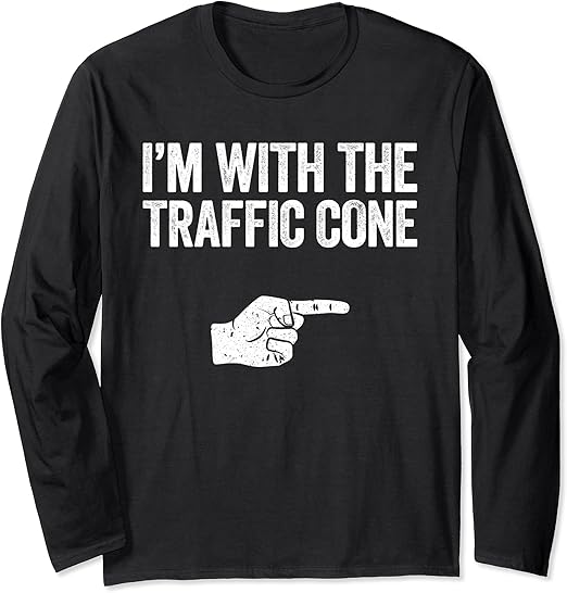 I'm With The Traffic Cone TShirt Traffic Cone Costume Long